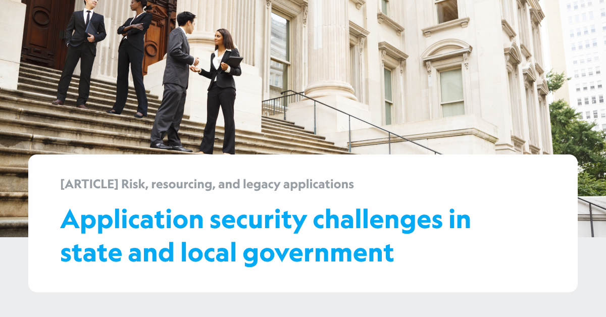 Risk, resourcing, and legacy applications: Application security ...
